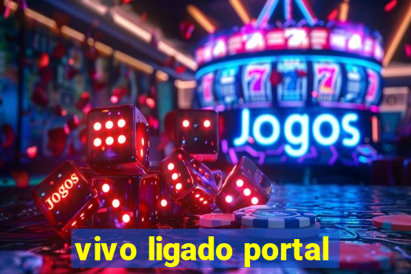 vivo ligado portal